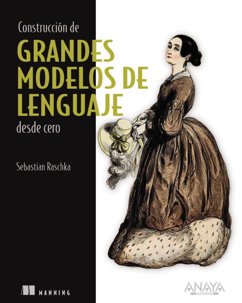 CONSTRUCCION DE GRANDES MODELOS DE LENGUAJE DESDE CERO | RASCHKA SEBASTIAN