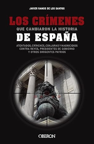 LOS CRIMENES QUE CAMBIARON LA HISTORIA DE ESPAÑA | RAMOSDELOSSANTOS JAVIER