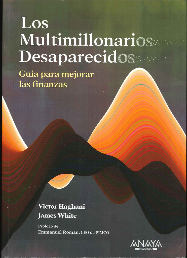 LOS MULTIMILLONARIOS DESAPARECIDOS GUIA PARA MEJORAR LAS FI | HAGHANIVICTORWHITE JAMES