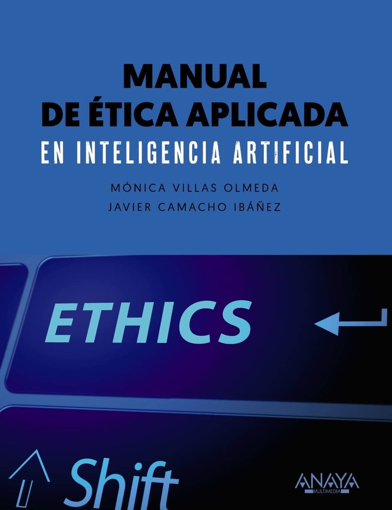 MANUAL DE ETICA APLICADA EN INTELIGENCIA ARTIFICIAL | VILLASOLMEDAMONICACAMACHOIBANEZ JA
