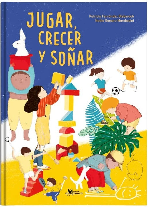 Jugar, crecer y soñar
 | PATRICIAFERNÁNDEZBIEBERACH/NADIA ROMERO
