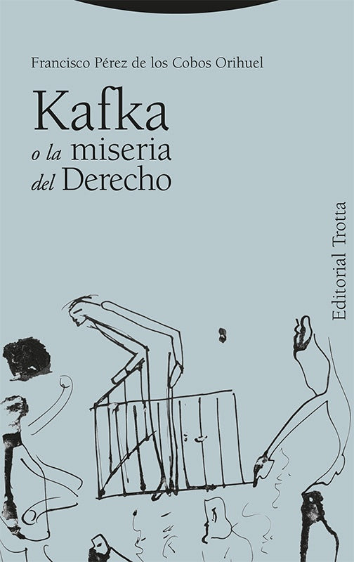 KAFKA O LA MISERIA DEL DERECHO | PEREZDELOSCOBOSORIHUEL FRANCISCO