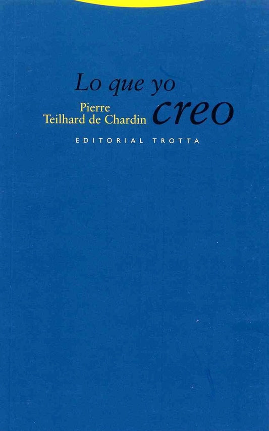 LO QUE YO CREO | TEILHARDDE CHARDINPIERRE