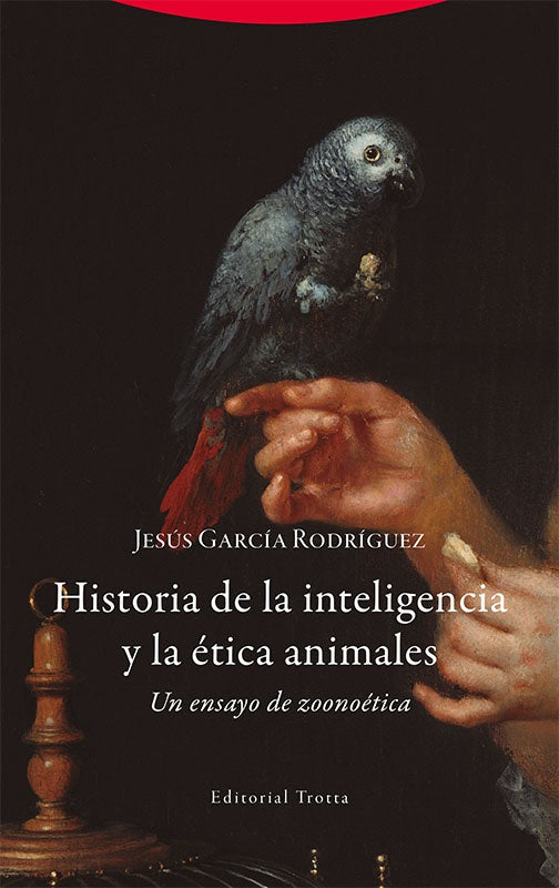 HISTORIA DE LA INTELIGENCIA Y LA ETICA ANIMALES | GARCIA RODRIGUEZJESUS