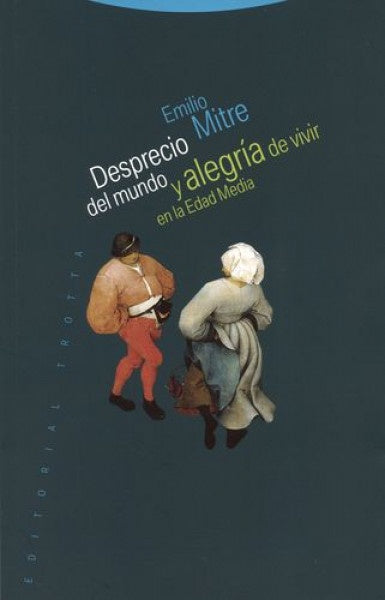DESPRECIO DEL MUNDO Y ALEGRIA DE VIVIR EN LA EDAD MEDIA | MITRE FERNANDEZEMILIO
