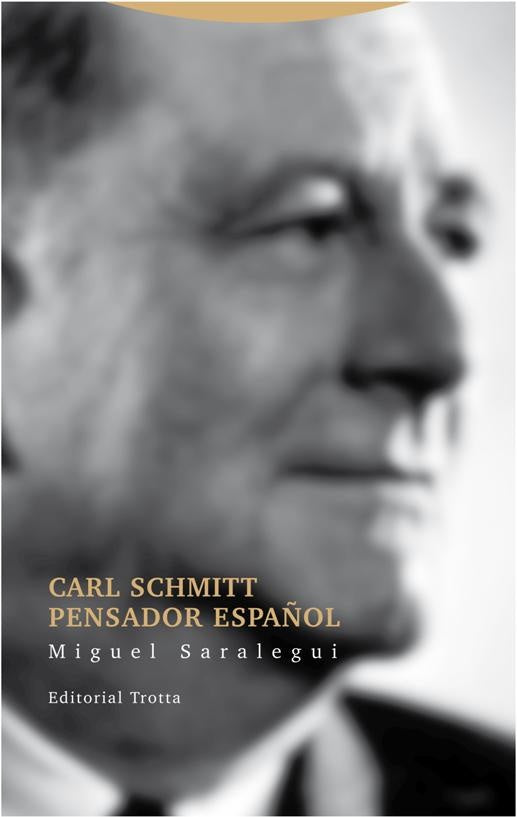 CARL SCHMITT PENSADOR ESPAÑOL | SARALEGUIMIGUEL