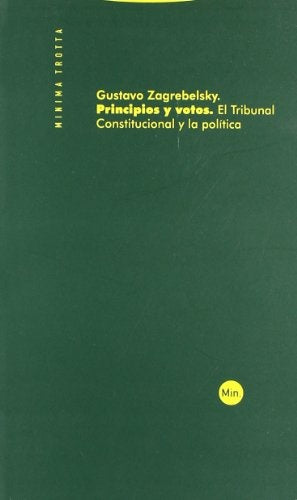 PRINCIPIOS Y VOTOS TRIBUNAL CONSTITUCIONAL Y POLITICA | ZAGREBELSKYGUSTAVO