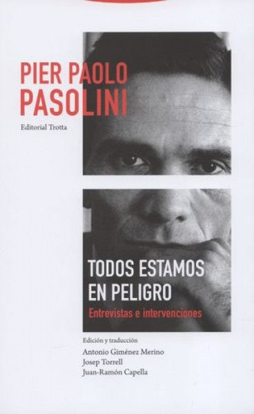 TODOS ESTAMOS EN PELIGRO | PASOLINIPIER PAOLO