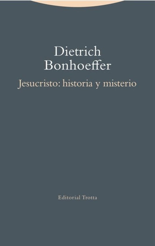 JESUCRISTO HISTORIA Y MISTERIO | DIETRICH BONHOEFFER