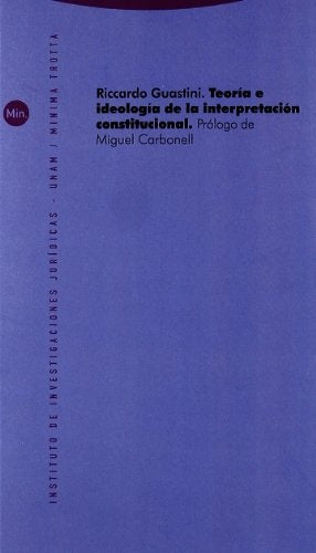 TEORIA E IDEOLOGIA INTERPRETACION CONSTITUCIONAL | GUASTINIRICCARDO