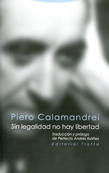 SIN LEGALIDAD NO HAY LIBERTAD | CALAMANDREIPIERO
