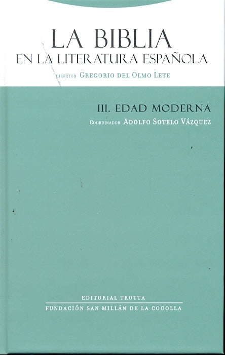 BIBLIA EN LA LITERATURA ESPAÑOLA III LA EDAD MODERNA | SOTELO VAZQUEZADOLFO