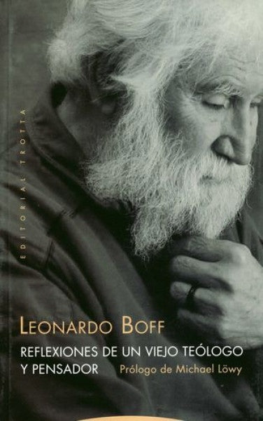 REFLEXIONES DE UN VIEJO TEOLOGO Y PENSADOR | BOFFLEONARDO