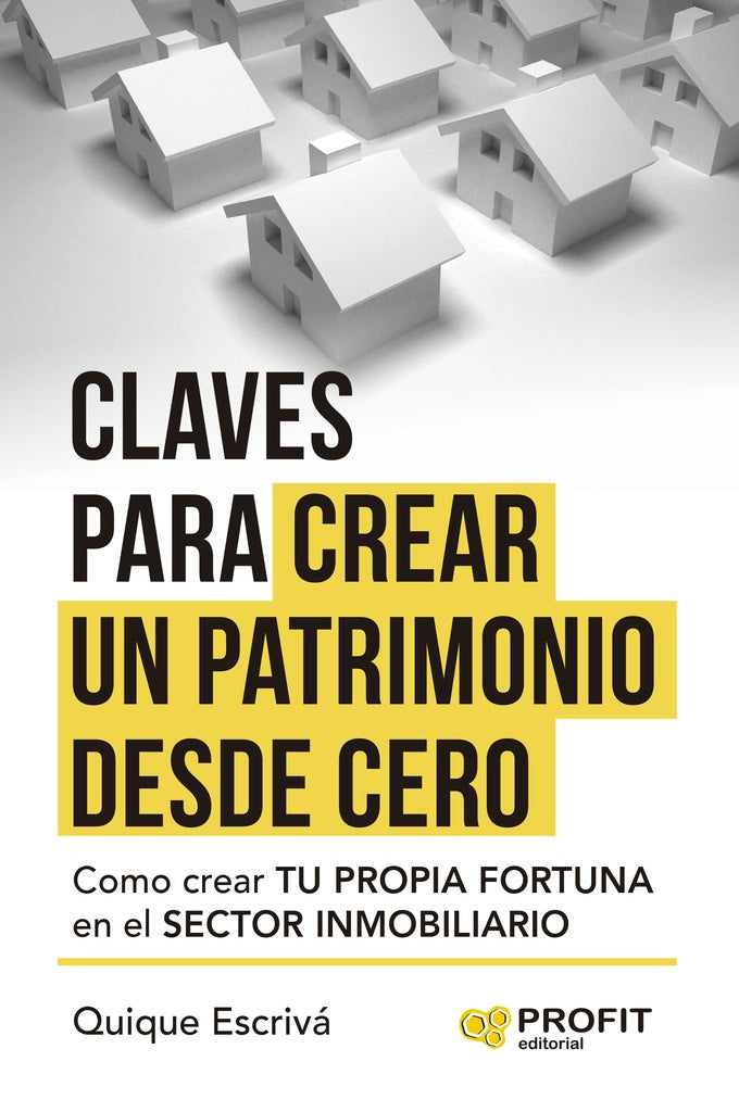 CLAVES PARA CREAR TU PATRIMONIO DESDE CERO | ESCRIVAHEREDER QUIQUE