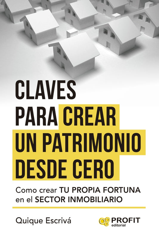 CLAVES PARA CREAR TU PATRIMONIO DESDE CERO | ESCRIVAHEREDER QUIQUE