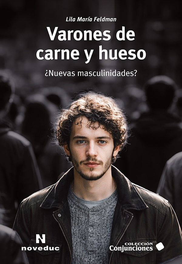 Varones de carne y hueso | LILA MARIA FELDMAN