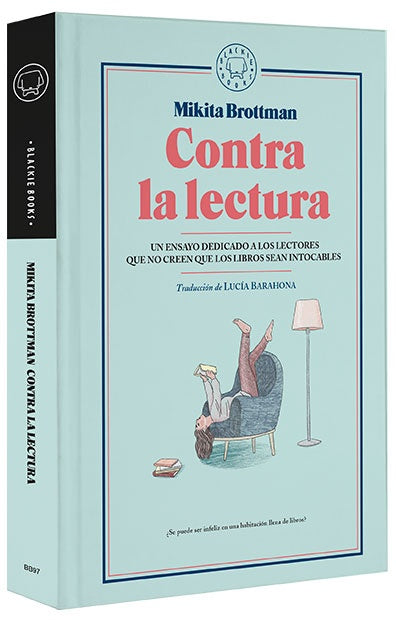 CONTRA LA LECTURA | BROTTMAN MIKITA
