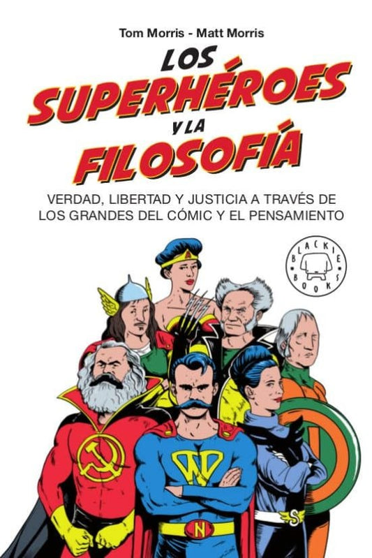 SUPERHEROES Y LA FILOSOFIA,LOS | MORRISTOMMORRISMATT