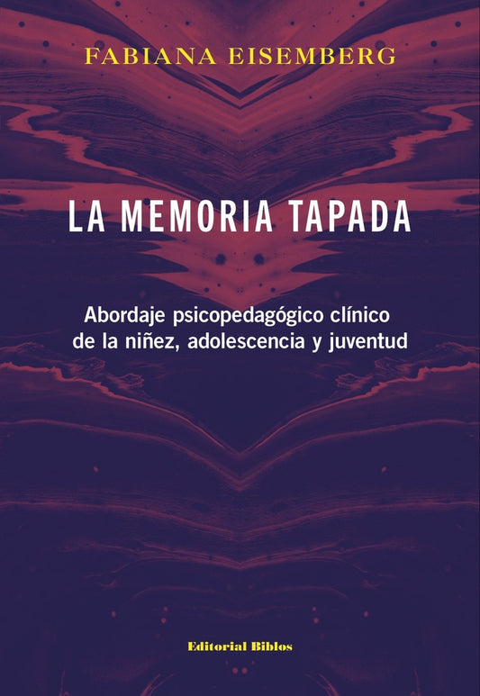 Memoria tapada, La. Abordaje psicopedagógico clínico de la niñez, adolescencia y juventud | Fabiana Eisemberg