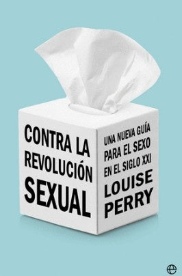 CONTRA LA REVOLUCION SEXUAL | PERRY LOUISE