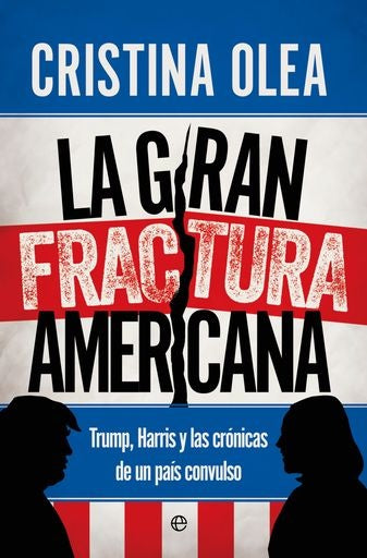 LA GRAN FRACTURA AMERICANA | OLEA CRISTINA