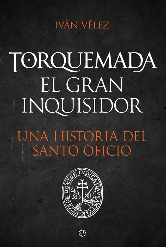 TORQUEMADA EL GRAN INQUISIDOR | VELEZ IVAN