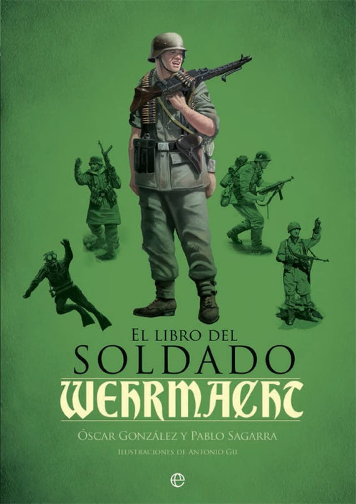 LIBRO DEL SOLDADO DE LA WEHRMACHT,EL | GONZALEZOSCARSAGARRAPABLO