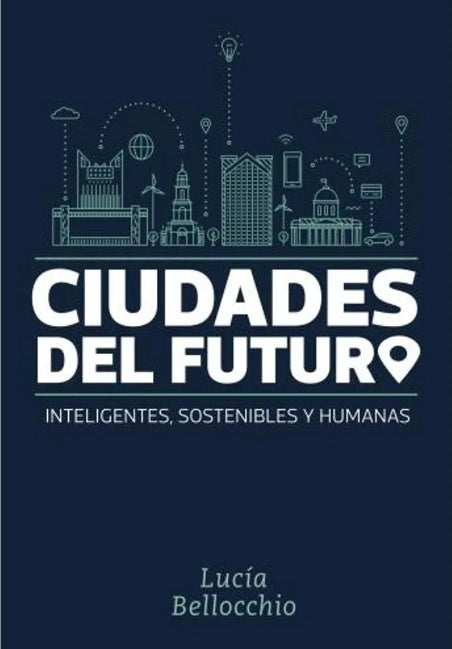 CIUDADES DEL FUTURO | LUCIA BELLOCCHIO
