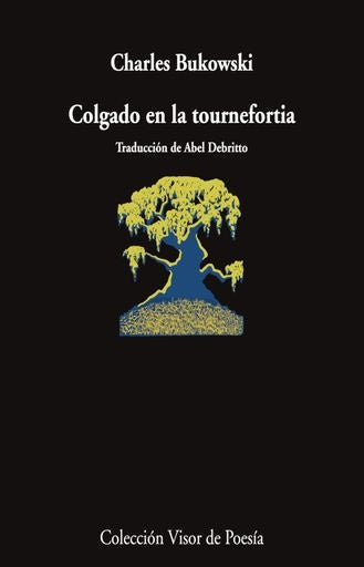 COLGADO EN LA TOURNEFORTIA | CHARLES BUKOWSKI