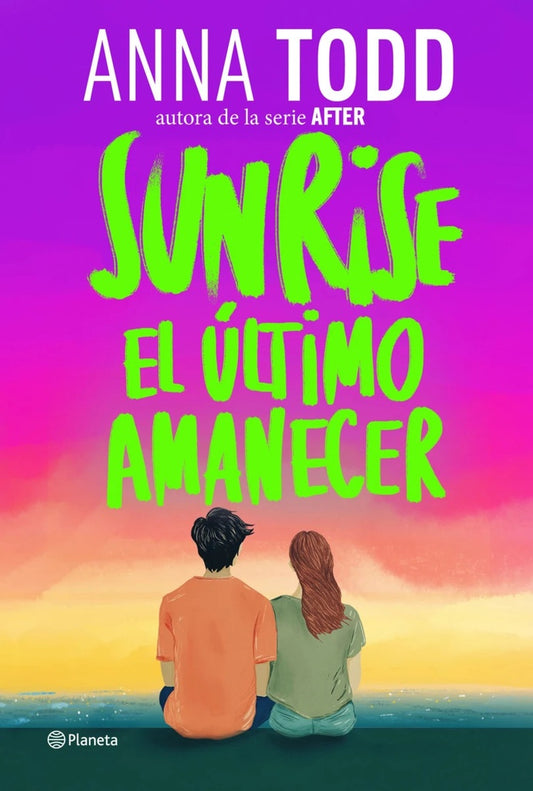 Sunrise: El último amanecer | ANNA TODD