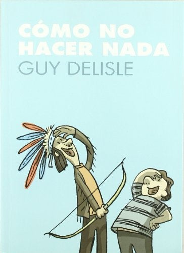 COMO NO HACER NADA | DELISLE GUY