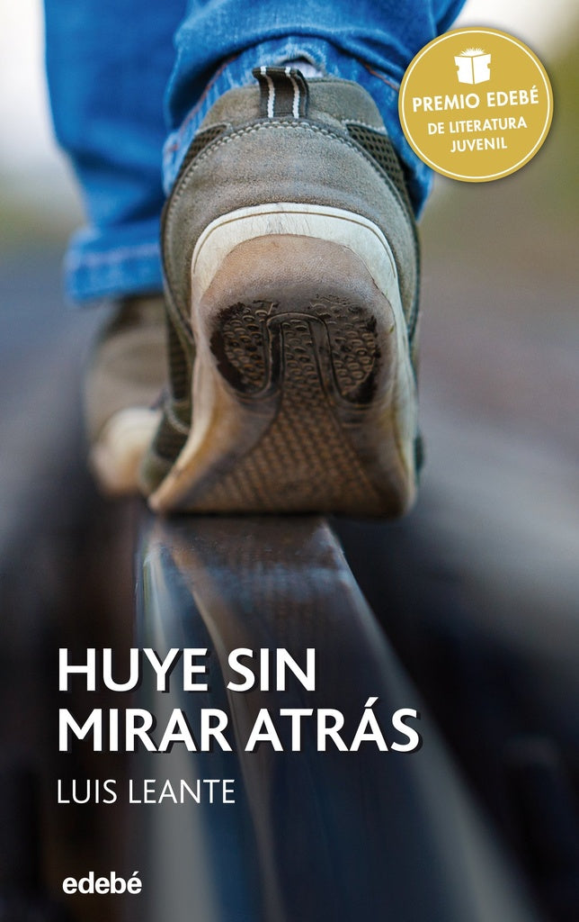 HUYE SIN MIRAR ATRAS PREMIO EDEBE JUVENIL XXIV | LEANTE LUIS