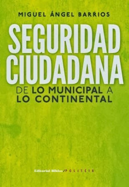 Seguridad ciudadana. De lo municipal a lo continental | MIGUEL ANGEL BARRIOS