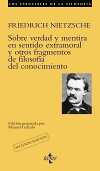 SOBRE VERDAD Y MENTIRA EN SENTIDO EXTRAMORAL Y OTROS FRAGME | Friedrich Nietzsche