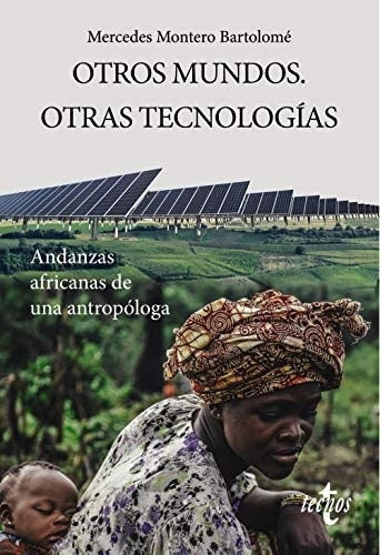 OTROS MUNDOS OTRAS TECNOLOGIAS | MERCEDES MONTERO BARTOLOME