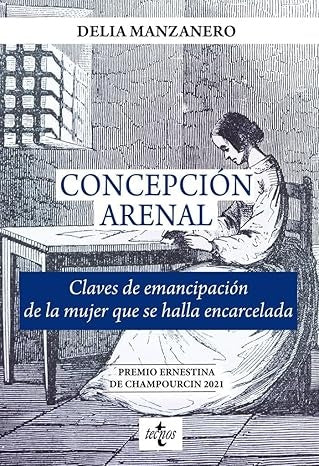 CONCEPCION ARENAL, CLAVES DE EMANCIPACION DE LA MUJER QUE SE | DELIA MARIA MANZANERO FERNANDEZ