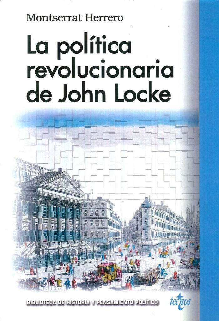 POLITICA REVOLUCIONARIA DE JOHN LOCKE,LA | MONTSERRAT HERRERO