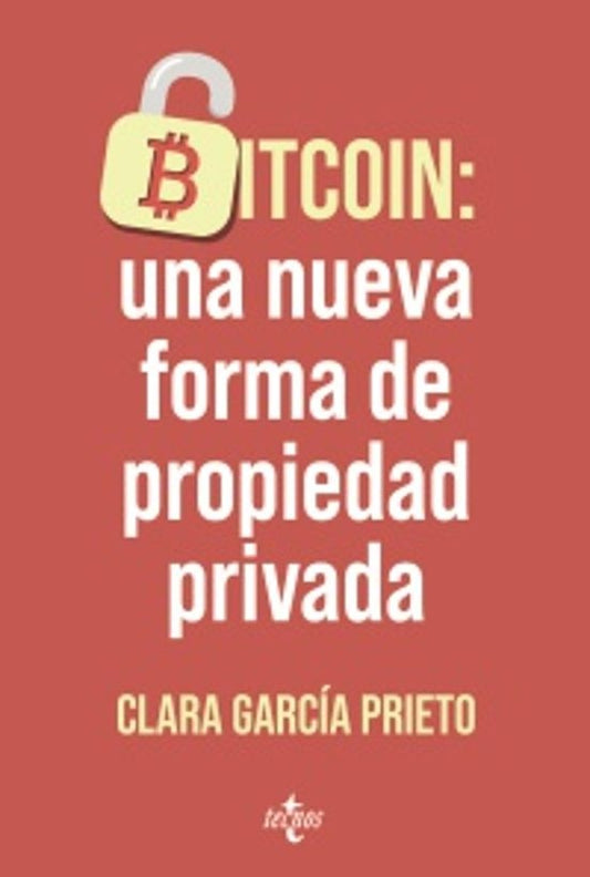 BITCOIN UNA NUEVA FORMA DE PROPIEDAD PRIVADA | CLARA GARCIA PRIETO