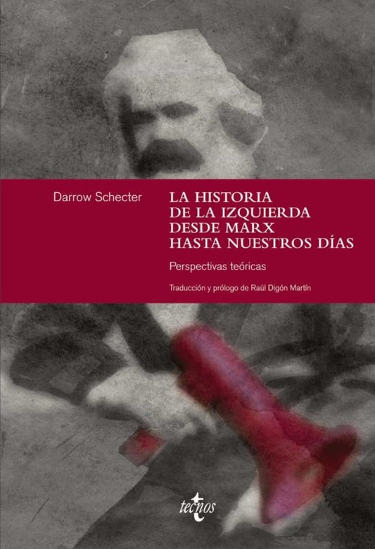 HISTORIA DE LA IZQUIERDA DESDE MARX HASTA NUESTROS DIAS,LA | DARROW SCHECTER