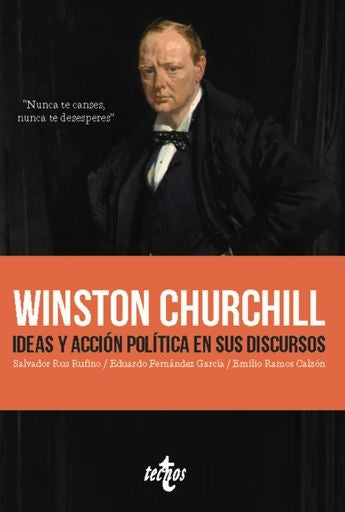 WINSTON CHURCHILL IDEAS Y ACCION POLITICA EN SUS DISCURSOS | SALVADOR/FERNANDEZ GARCIA  E RUS RUFINO