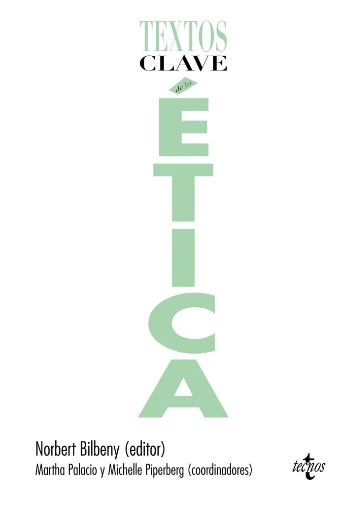 TEXTOS CLAVE DE LA ETICA | NORBERT BILBENY GARCIA