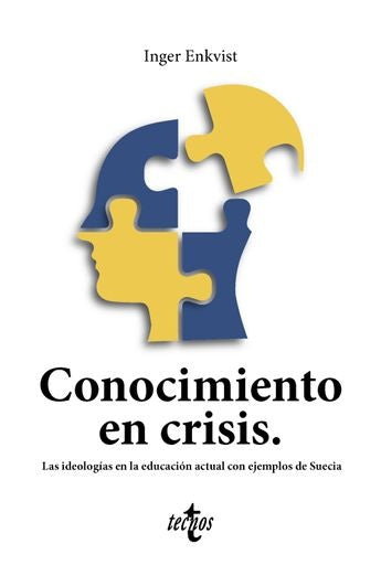 CONOCIMIENTO EN CRISIS LAS IDEOLOGIAS EN LA EDUCACION ACTUA | INGER ENKVIST