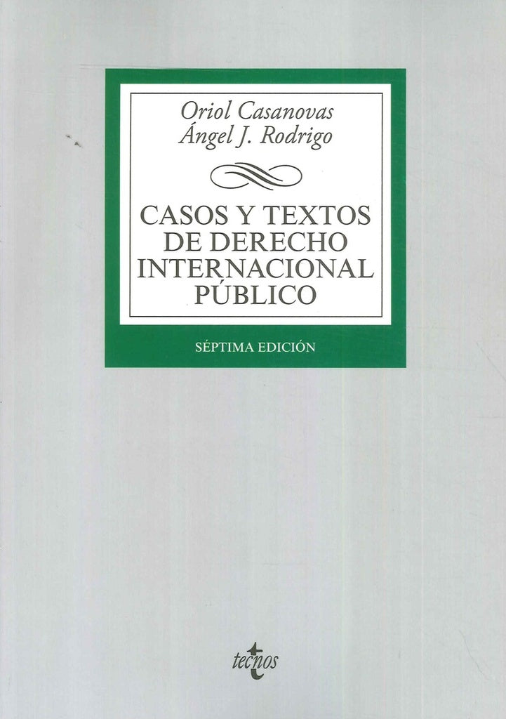 CASOS Y TEXTOS DE DERECHO INTERNACIONAL PUBLICO | ORIOL/RODRIGO  ANGEL J CASANOVAS