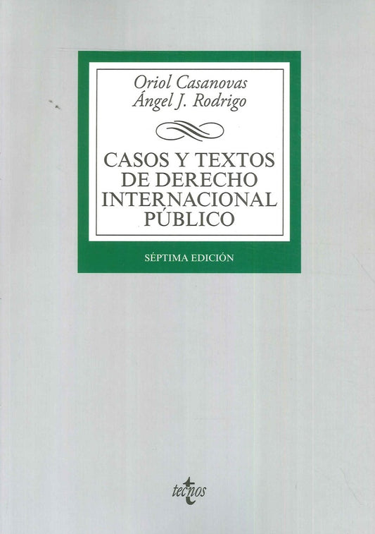 CASOS Y TEXTOS DE DERECHO INTERNACIONAL PUBLICO | ORIOL/RODRIGO  ANGEL J CASANOVAS