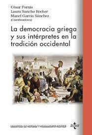LA DEMOCRACIA GRIEGA Y SUS INTERPRETES EN LA TRADICION OCCID | CESAR/SANCHO ROCHER  LAU FORNIS VAQUERO