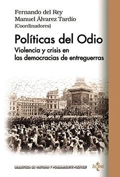 POLITICAS DEL ODIO | FERNANDO DEL/ALVAREZ TARDIO  MANUEL REY