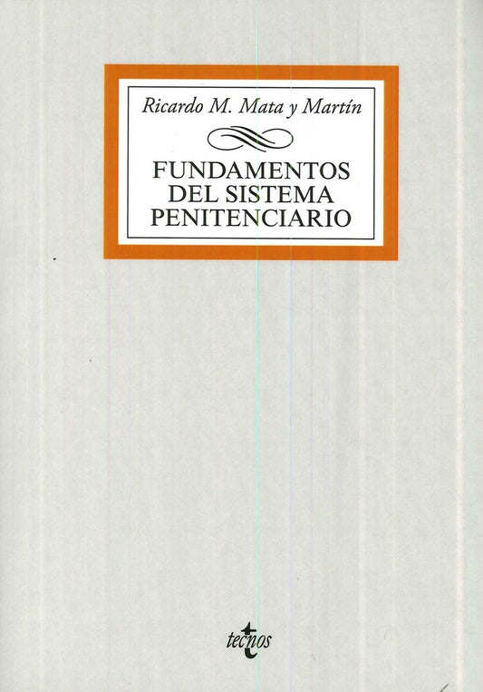 FUNDAMENTOS DEL SISTEMA PENITENCIARIO | RICARDO MATA MARTIN