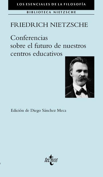 CONFERENCIAS SOBRE EL FUTURO DE NUESTROS CENTROS EDUCATIVOS | Friedrich Nietzsche