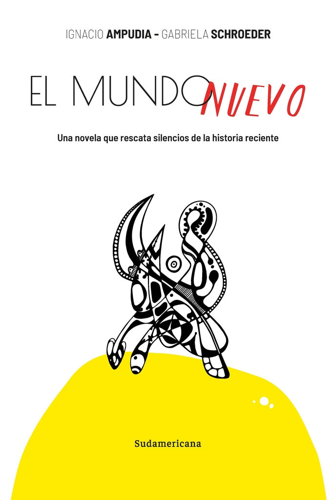 El mundo nuevo | Ignacio Ampudia/ Gabriela Schroeder