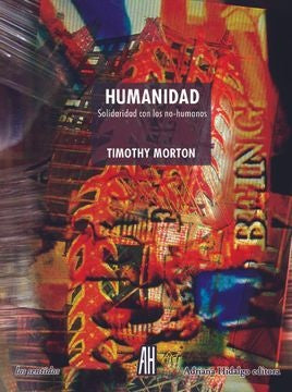 HUMANIDAD | TIMOTHY MORTON